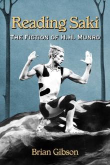 Reading Saki : The Fiction of H.H. Munro