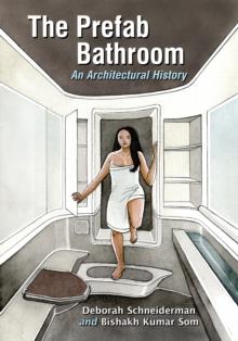 The Prefab Bathroom : An Architectural History