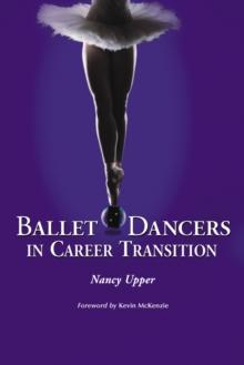 Ballet Dancers in Career Transition : Sixteen Success Stories