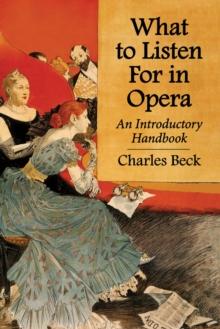 What to Listen For in Opera : An Introductory Handbook