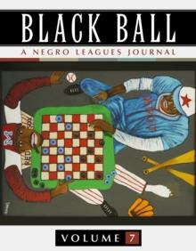 Black Ball: A Negro Leagues Journal, Vol. 7