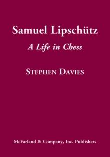 Samuel Lipschutz : A Life in Chess