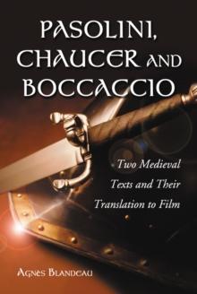 Pasolini, Chaucer and Boccaccio : Two Medieval Texts and Their Translation to Film