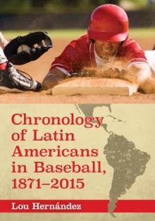 Chronology of Latin Americans in Baseball, 1871-2015