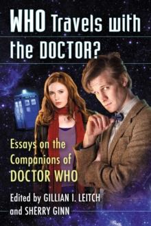 Who Travels with the Doctor? : Essays on the Companions of Doctor Who