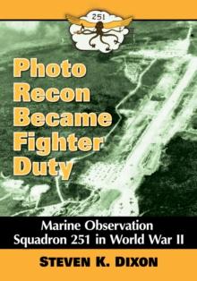 Photo Recon Became Fighter Duty : Marine Observation Squadron 251 in World War II