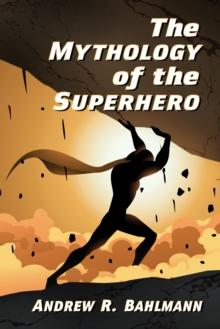 The Mythology of the Superhero