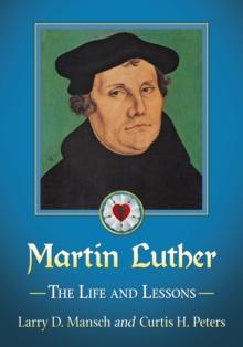 Martin Luther : The Life and Lessons