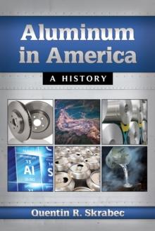 Aluminum in America : A History