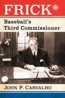 Frick* : Baseball's Third Commissioner