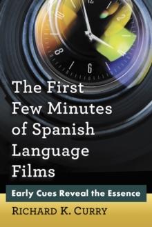 The First Few Minutes of Spanish Language Films : Early Cues Reveal the Essence