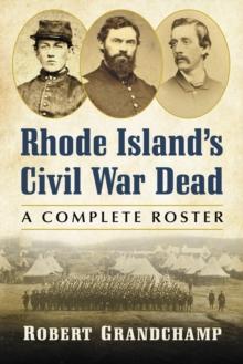 Rhode Island's Civil War Dead : A Complete Roster