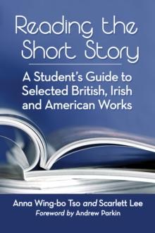 Reading the Short Story : A Student's Guide to Selected British, Irish and American Works