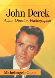 John Derek : Actor, Director, Photographer