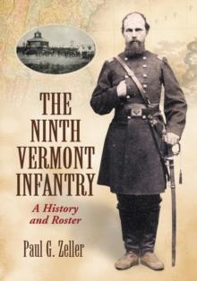 The Ninth Vermont Infantry : A History and Roster