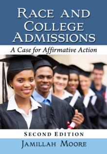 Race and College Admissions : A Case for Affirmative Action, 2d ed.