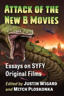 Attack of the New B Movies : Essays on SYFY Original Films