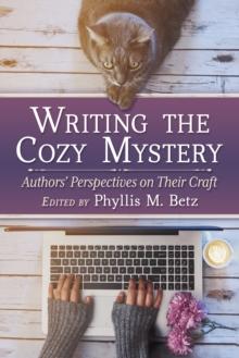 Writing the Cozy Mystery : Authors' Perspectives on Their Craft