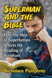 Superman and the Bible : How the Idea of Superheroes Affects the Reading of Scripture