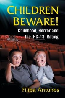 Children Beware! : Childhood, Horror and the PG-13 Rating