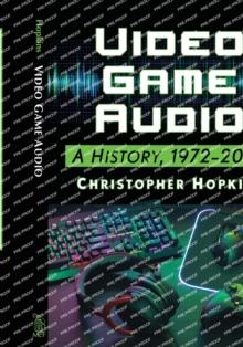 Video Game Audio : A History, 1972-2020