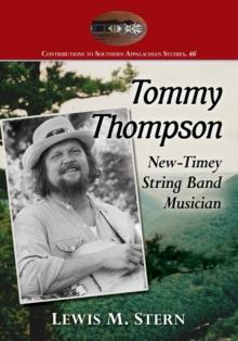 Tommy Thompson and the Banjo : The Life of a North Carolina Old-Time Music Revivalist