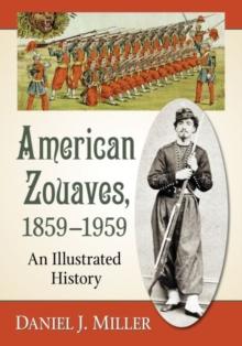 American Zouaves, 1859-1959 : An Illustrated History