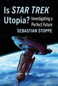 Is Star Trek Utopia? : Investigating a Perfect Future