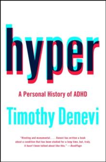 Hyper : A Personal History of ADHD