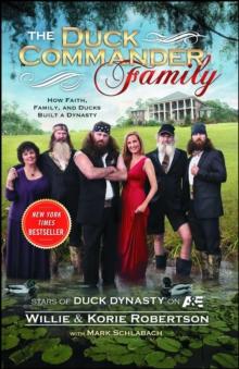 The Duck Commander Family : How Faith, Family, and Ducks Built a Dynasty