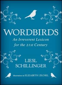 Wordbirds : An Irreverent Lexicon for the 21st Century