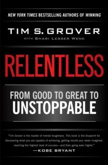 Relentless : From Good to Great to Unstoppable