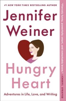 Hungry Heart : Adventures in Life, Love, and Writing