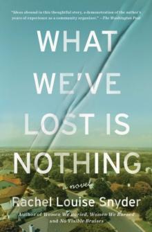 What We've Lost Is Nothing : A Novel