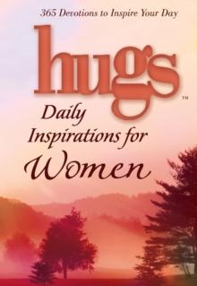 Hugs Daily Inspirations for Women : 365 Devotions to Inspire Your Day