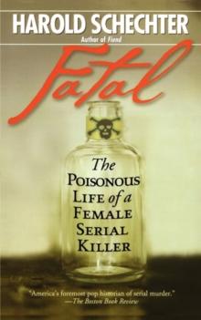 Fatal : The Poisonous Life of a Female Serial Killer