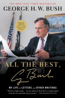 All the Best, George Bush : My Life in Letters and Other Writings