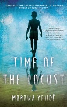 Time of the Locust : A Novel