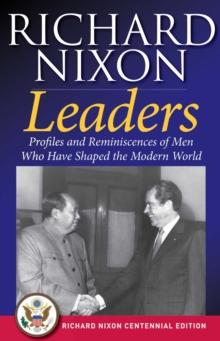 Leaders : Profiles and Reminiscences of Men Who Have Shaped the Modern World