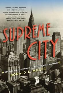 Supreme City : How Jazz Age Manhattan Gave Birth to Modern America