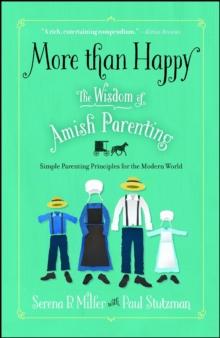 More than Happy : The Wisdom of Amish Parenting