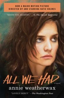 All We Had : A Novel