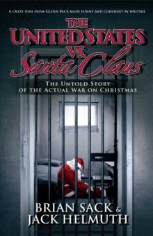 The United States vs. Santa Claus : The Untold Story of the Actual War on Christmas