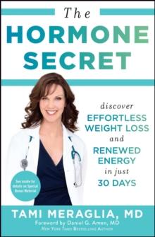 The Hormone Secret : Discover Effortless Weight Loss and Renewed Energy in Just 30 Days