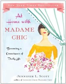 At Home with Madame Chic : Becoming a Connoisseur of Daily Life