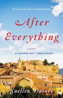 After Everything : A Novel