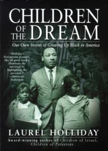 Children of the Dream : Our Own Stories Growing Up Black in America