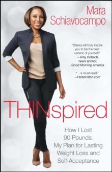 Thinspired : How I Lost 90 Pounds -- My Plan for Lasting Weight Loss and Self-Acceptance