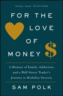 For the Love of Money : A Memoir