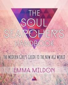 Soul Searcher's Handbook : A Modern Girl's Guide to the New Age World